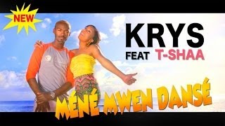 KRYS ft Tshaa  Méné Mwen Dansé Clip Officiel [upl. by Animrelliug]