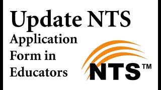 How to Edit Update NTS Application Form in Educators [upl. by Siulegroj]