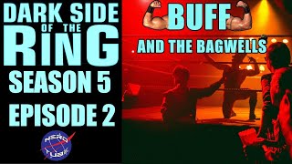 Dark Side of the Ring Season 5 Ep 2  Buff and the Bagwells Review [upl. by Tomlinson]