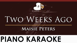 Maisie Peters  Two Weeks Ago  HIGHER Key Piano Karaoke Instrumental [upl. by Wina661]