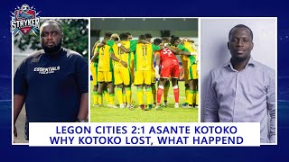 Legon Cities 2  1 Asante Kokoto stryker amp sir Obed review why kotoko lost  full details [upl. by Accemahs]