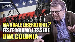 MA QUALE LIBERAZIONE Festeggiamo lessere una Colonia  Ugo Mattei [upl. by Becket955]