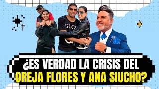 ANDRÉS HURTADO ¿La crisis en la relación del OREJA FLORES y ANA SIUCHO [upl. by Nodle]