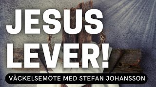 JESUS LEVER  Stefan Johansson  Vetlanda Friförsamling [upl. by Obocaj629]