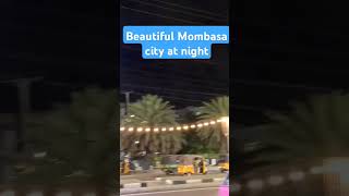 Mombasa city Mwembetayari beautiful at night [upl. by Holsworth852]