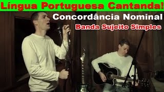 Concordância Nominal  BANDA SUJEITO SIMPLES Aprenda cantando em 3 minutos Música [upl. by Tnias254]