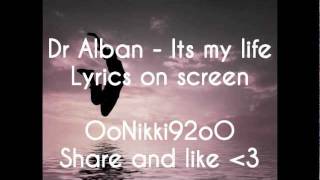 Dr Alban  Its my life Lyrics on screen [upl. by Arrais341]