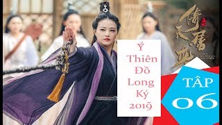 TÂN Ỷ THIÊN ĐỒ LONG KÝ 2019 tập 6 [upl. by Conney37]