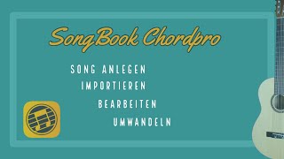 Song ANLEGEN  IMPORTIEREN  BEARBEITEN  UMWANDELN PDF mit SongBook Chordpro  Tutorial [upl. by Prestige]