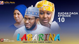 LABARINA SEASON 10 EPISODE 10 KADAN DAGA NA RANAR JUMA’A [upl. by Brittnee]