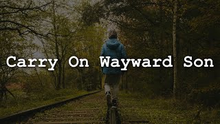 Kansas  Carry On Wayward Son Lyrics [upl. by Flossie]