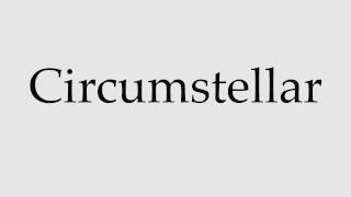 How to Pronounce Circumstellar [upl. by Mayor]