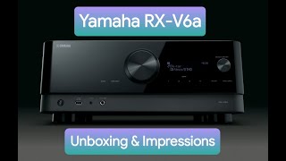 Yamaha RXV6a Unboxing amp Impressions [upl. by Leschen114]