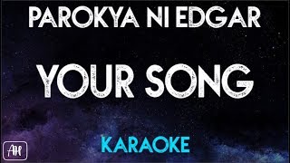 Parokya ni Edgar  Your Song One and Only You Karaoke [upl. by Eked]