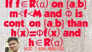 MscⅠIf f∈Rα on ab mfM and Φ is cont on ab than hxΦfx and h∈Rα [upl. by Netsud]