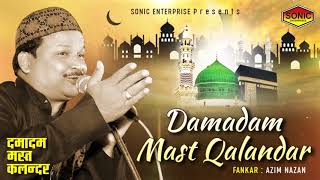 Damadam Mast Kalandar  Azim Nazan  LATEST QAWWALI SONG 2018  Sonic Islamic [upl. by Artenehs]