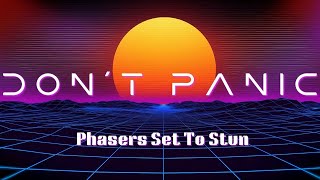 Phasers Set To Stun  Don’t Panic Lyric Video [upl. by Cresida]