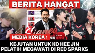 MEDIA KOREA  NASIB PELATIH MEGAWATI HANGESTRI DI RED SPARKS KO HEE JIN MUSIM DEPAN [upl. by Manbahs]