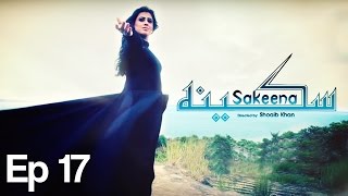 Sakeena  EP 17  APlus  C4F1 [upl. by Brod]