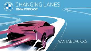 Vantablack X6 The worlds blackest car  Changing Lanes 025 The BMW Podcast [upl. by Buchheim532]