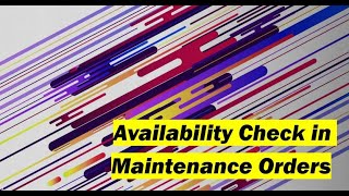 Availability check in Maintenance Orders  SAP PM [upl. by Tiffi]