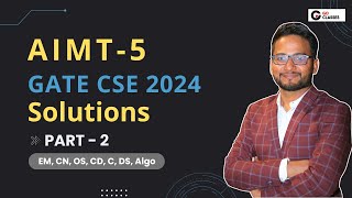 All India Mock Test 5  Solutions Part 2  GATE CSE 2024  GoClassesAIMT 5  Sachin  WITH NOTES [upl. by Wake]