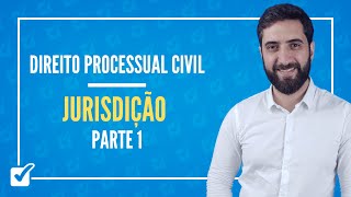 0301 Aula Da Jurisdição Direito Processual Civil  Parte 1 [upl. by Solohcin]