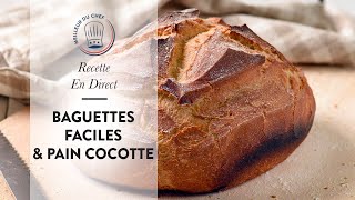 Recette boulangerie en direct  les Baguettes sans pétrissage et le Pain Cocotte [upl. by Rik35]