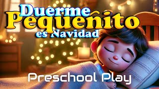 Duerme Pequeñito es Navidad 🎄🎁  Villancico  Preschool Play [upl. by Notffilc]