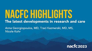 CF Foundation  NACFC Highlights and QA [upl. by Ydissac825]