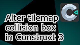 How to edit tilemap collisions  Contruct tutorial 3 [upl. by Nnaed495]