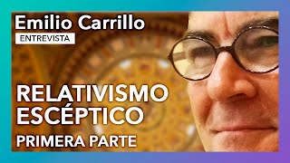 quotRelativismo escépticoquot Primera parte  Entrevista a Emilio Carrillo [upl. by Standford]