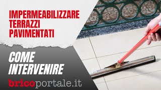 Impermeabilizzazione terrazzi pavimentati  Come si interviene [upl. by Lupiv]