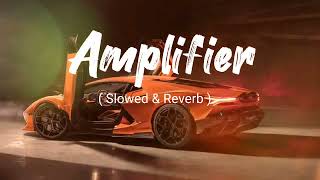 Amplifier Lofi Song Slowed amp Reverb slowed [upl. by Siblee]