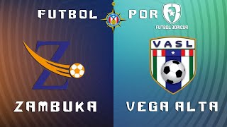 Liga del Norte Verano 2024  Zambuka FC v Vega Alta SL [upl. by Nawek]