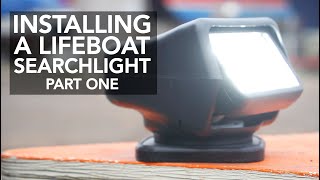 Lifeboat Conversion Ep36 Adding a remote control searchlight Locating and preparing a housing 4K [upl. by Four26]