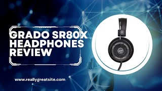 Grado SR80X Headphones Review [upl. by Bathesda361]