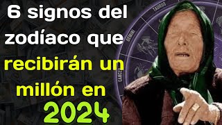 Baba Vanga nombró 6 signos del zodíaco que recibirán un millón en 2024 [upl. by Frodi]