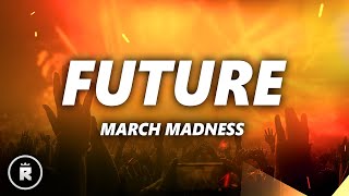 Future  March Madness Lyrics [upl. by Ahsekyw]