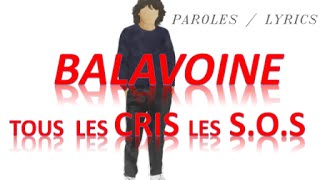 Tous les cris les SOS Daniel BALAVOINE  paroles Video Music Lyrics [upl. by Neibart]