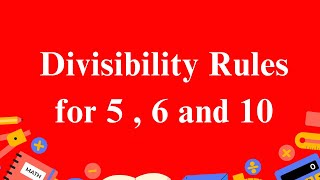 Divisibility Rules for 5 6 and 10 [upl. by Johnnie]