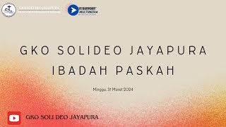 LIVE  Ibadah Paskah GKO Soli Deo Jayapura Minggu 31 Maret 2024 [upl. by Catrina946]