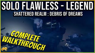 Solo Legend Shattered Realm Debris of Dreams  Flawless Guide Walkthrough  Destiny 2 Season of Lost [upl. by Lenoil]