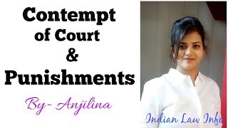 Contempt of Court and Punishments  By Anjilina  Indian Law Info [upl. by Aryas]