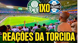 REAÇÕES DA TORCIDA PALMEIRAS 1 x 0 GRÊMIO [upl. by Georgetta]