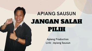 Apiang Sausun  Jangan Salah Pilih Official Music and Lyric Video [upl. by Nodnal]