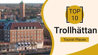 Top 10 Best Tourist Places to Visit in Trollhättan  Sweden  English [upl. by Gniliem651]