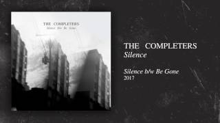 The Completers  Silence bw Be Gone [upl. by Aisila]