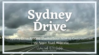 Sydney drive Driving Around Shellharbour NSW to Campbelltown via Appin Road Australia [upl. by Ahseeyt98]