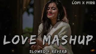 Love mashup  slowed and Reverb  Nonstop lofi songs  hindi song  Arijit Singh song [upl. by Ploss]